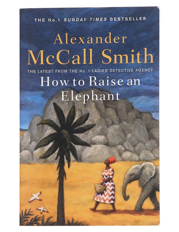 How to Raise an Elephant - Alexander McCall Smith - Romaanit ja novellit - 10105591998 - 0