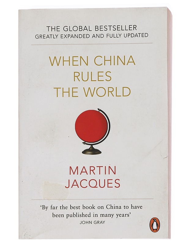 When China rules the world : the end of the western world and the birth of a new global order - Martin Jacques - Historiakirjat - 10105592040 - 0