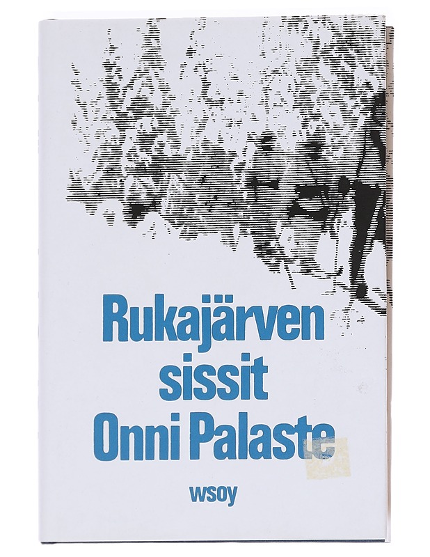 Rukajärven sissit / dokumenttiromaani - Onni Palaste - Historiakirjat - 10105592059 - 0