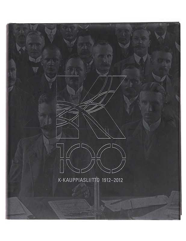 K100 : K-kauppiasliitto 1912-2012 - Tamminen, Seppo - Historiakirjat - 10105592121 - 0