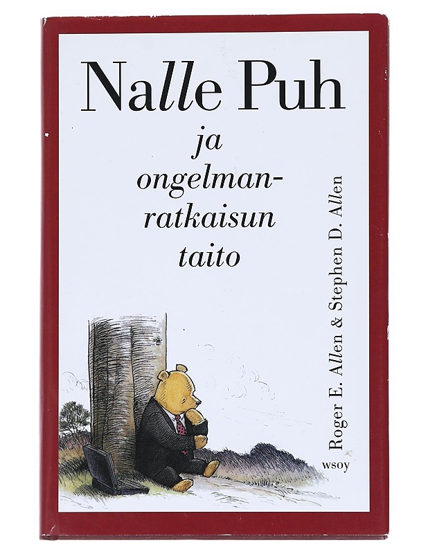 Nalle Puh ja ongelmanratkaisun taito / jossa Nalle Puh ja Nasu ystävineen tutkivat miten ongelmia ratkotaan - Allen, Roger E. - Nuorten kirjat - 10105592129 - 0