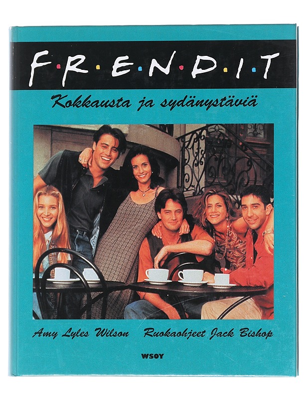 Frendit : kokkausta ja sydänystäviä - Wilson, Amy Lyles - Ruokakirjat - 10105592125 - 0