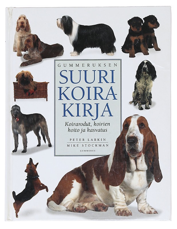 Gummeruksen suuri koirakirja / koirarodut, koirien hoito ja kasvatus - Larkin, Peter - Tietokirjat ja oppaat - 10105592135 - 0