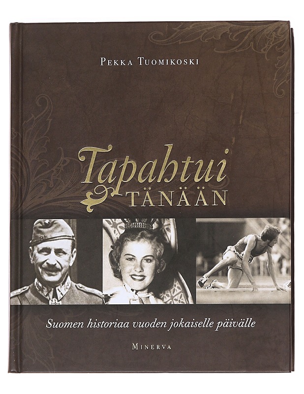 Tapahtui tänään: Suomen historiaa vuoden jokaiselle päivälle - Pekka Tuomikoski - Historiakirjat - 10105592147 - 0