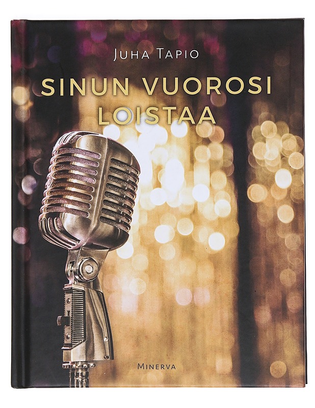 Sinun vuorosi loistaa - Tapio, Juha - Runot ja näytelmät - 10105592175 - 0