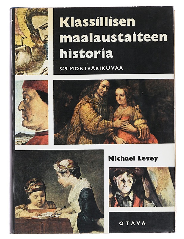 Klassillisen maalaustaiteen historia: 549 monivärikuvaa - Michael Levey - Historiakirjat - 10105592183 - 0