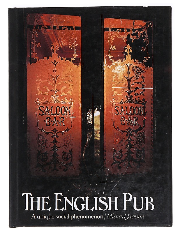 The English Pub : A unique social phenomenon - Michael Jackson - Tietokirjat ja oppaat - 10105592299 - 0