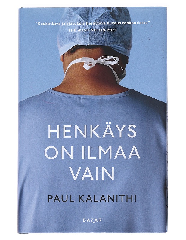 Henkäys on ilmaa vain - Kalanithi, Paul - Elämäkerrat ja muistelmat - 10105592328 - 0