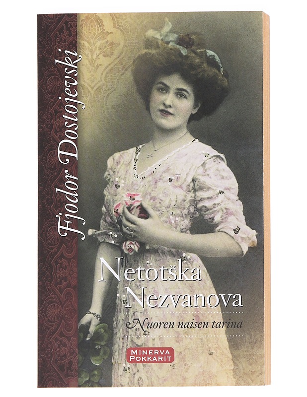 Netotska Nezvanova / nuoren naisen tarina - Dostojevski, F. M. (Fjodor Mihailovits) - Romaanit ja novellit - 10105592335 - 0