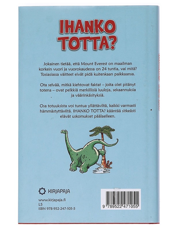 Ihanko totta? / merkillisiä luuloja, sekaannuksia ja väärinkäsityksiä - Campbell, Guy - Lastenkirjat - 10105592345 - 1