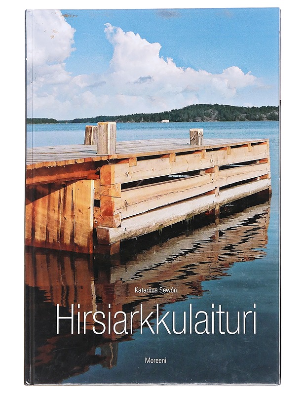 Hirsiarkkulaituri - Katariina Sewón - Tietokirjat ja oppaat - 10105592368 - 0