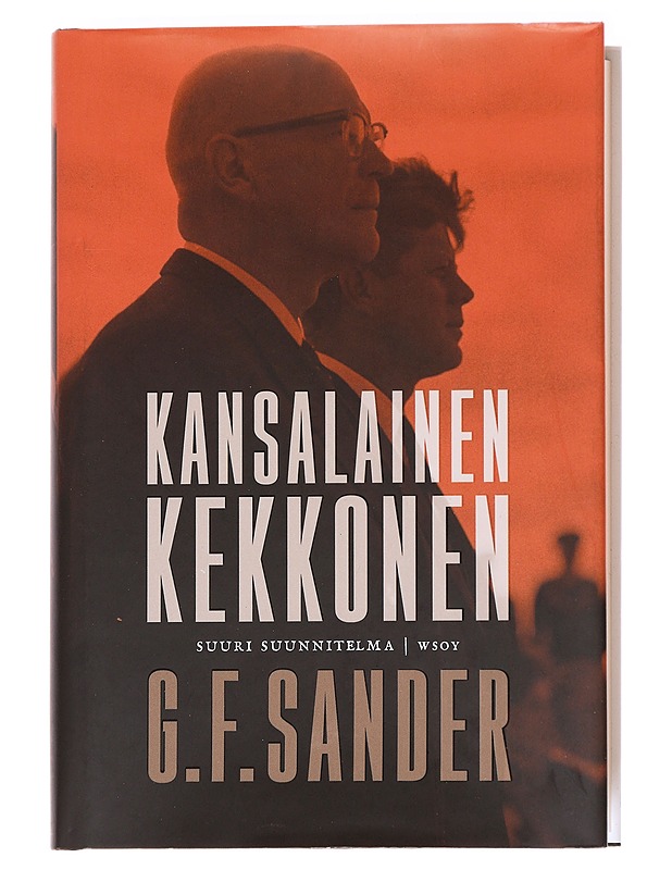 Kansalainen Kekkonen : suuri suunnitelma - Sander, Gordon F. - Elämäkerrat ja muistelmat - 10105592375 - 0