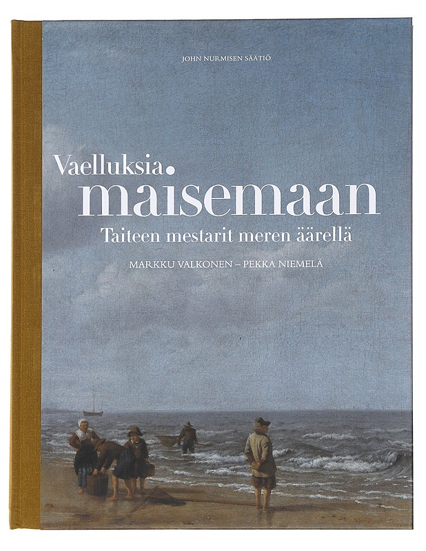 Vaelluksia maisemaan / taiteen mestarit meren äärellä - Valkonen, Markku - Taide- ja kulttuurikirjat - 10105592394 - 0