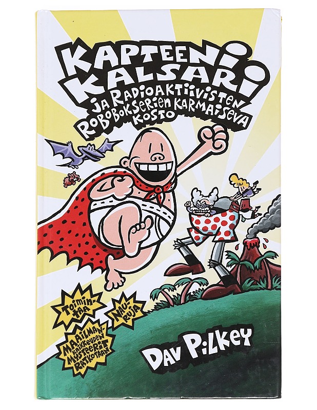 Kapteeni Kalsari ja radioaktiivisten robobokserien karmaiseva kosto - Pilkey, Dav - Lastenkirjat - 10105592430 - 0