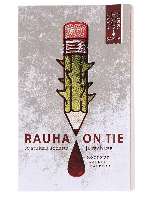 Rauha on tie : ajatuksia sodasta ja rauhasta - Kalemaa, Kalevi - Kaunokirjallisuus - 10105592538 - 0