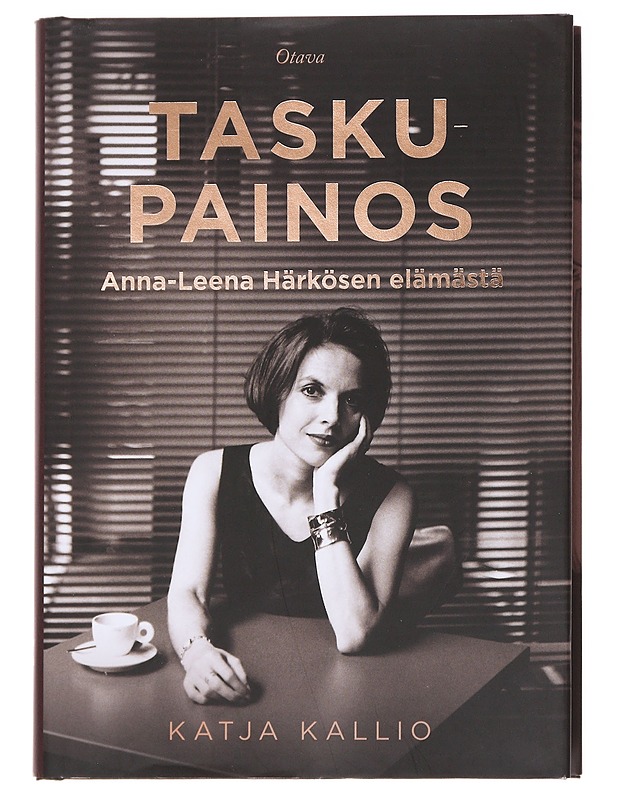 Taskupainos / Anna-Leena Härkösen elämästä - Katja Kallio - Elämäkerrat ja muistelmat - 10105592563 - 0