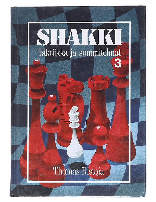 Shakki / 3 Taktiikka ja sommitelmat - Thomas Ristoja - Tietokirjat ja oppaat - 10105592567 - 0
