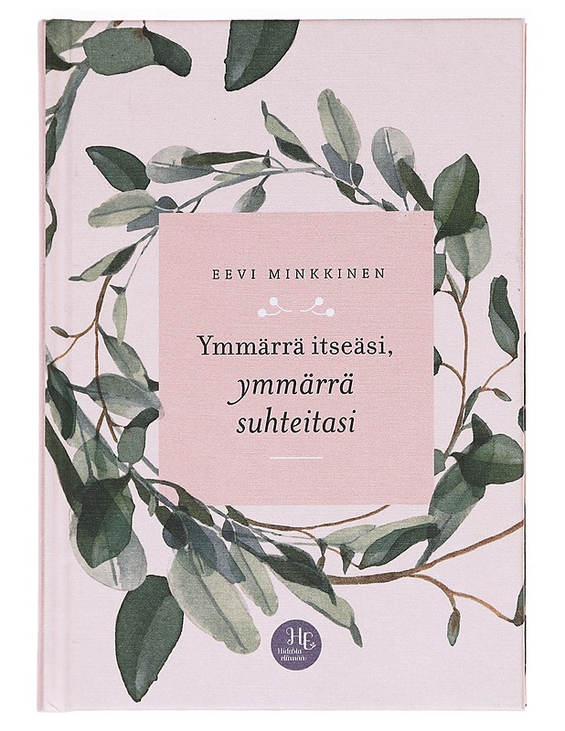 Ymmärrä itseäsi, ymmärrä suhteitasi - Vuoristo, Eevi - Tietokirjat ja oppaat - 10105592579 - 0