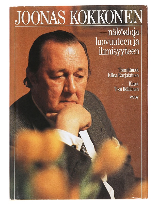 Joonas Kokkonen: Näköaloja luovuuteen ja ihmisyyteen - Elina Karjalainen - Elämäkerrat ja muistelmat - 10105592615 - 0