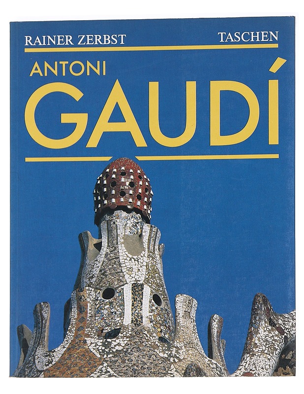 Gaudí 1852-1926 : Antoni Gaudí i Cornet - Rainer Zerbst - Taide- ja kulttuurikirjat - 10105592614 - 0