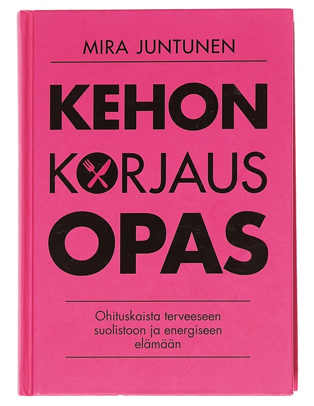 Kehon korjausopas : ohituskaista terveeseen suolistoon ja energiseen elämään - Puro, Mira (kirjailija) - Hyvinvointikirjat - 10105592643 - 0
