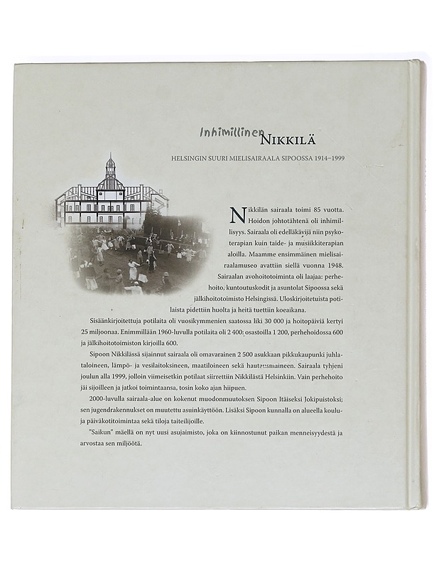 Inhimillinen Nikkilä : Helsingin suuri mielisairaala Sipoossa 1914-1999 - Sirkka Liisa Tuovinen - Historiakirjat - 10105592664 - 1