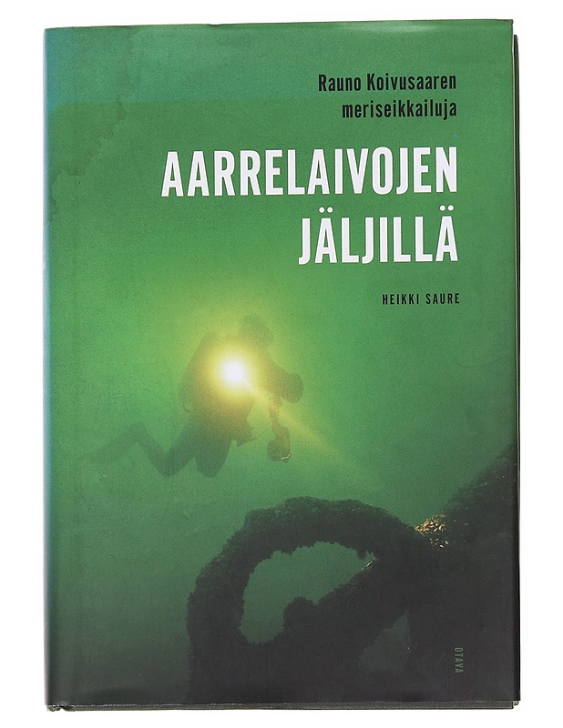 Aarrelaivojen jäljillä / Rauno Koivusaaren meriseikkailuja - Koivusaari, Rauno - Tietokirjat ja oppaat - 10105592676 - 0