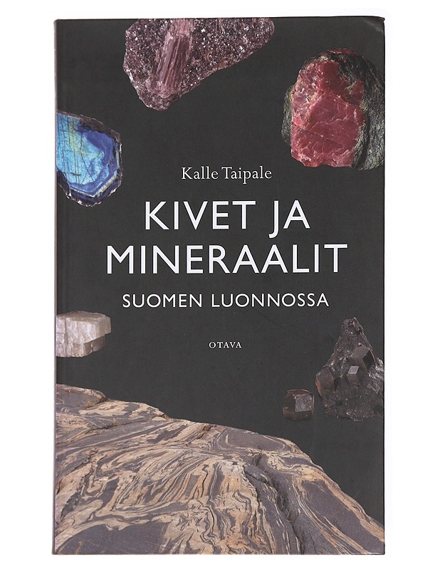 Kivet ja mineraalit Suomen luonnossa - Kalle Taipale - Tietokirjat ja oppaat - 10105593063 - 0