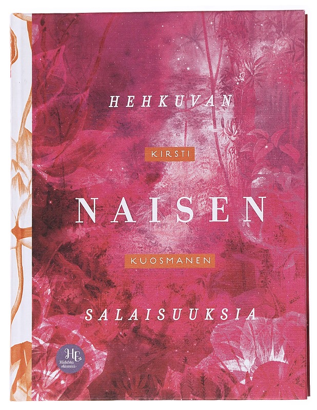 Hehkuvan naisen salaisuuksia - Kuosmanen, Kirsti - Elämäkerrat ja muistelmat - 10105593127 - 0