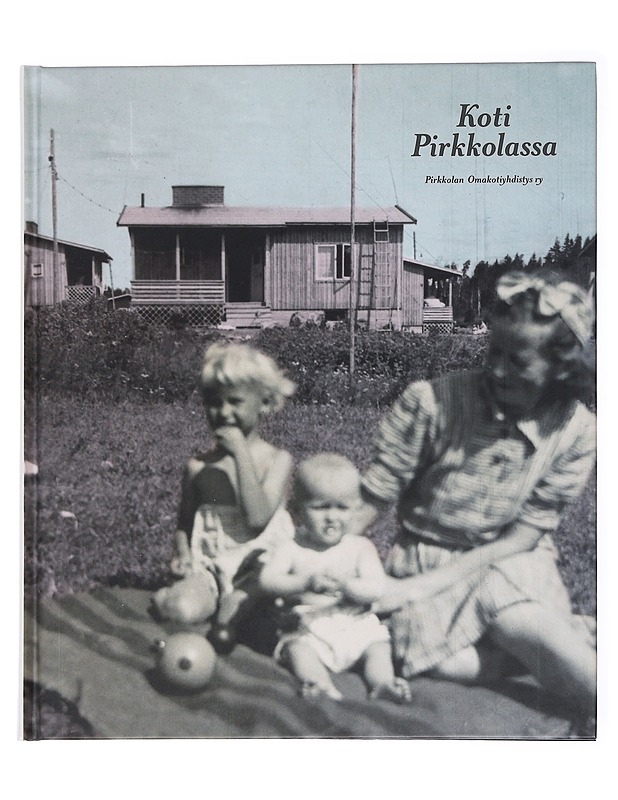 Koti Pirkkolassa - Oksanen, Eeva-Liisa - Historiakirjat - 10105593122 - 0