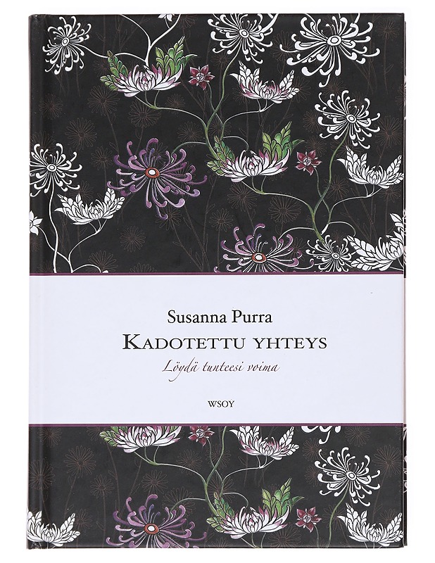 Kadotettu yhteys : löydä tunteesi voima - Susanna Purra - Harrastekirjat - 10105593136 - 0