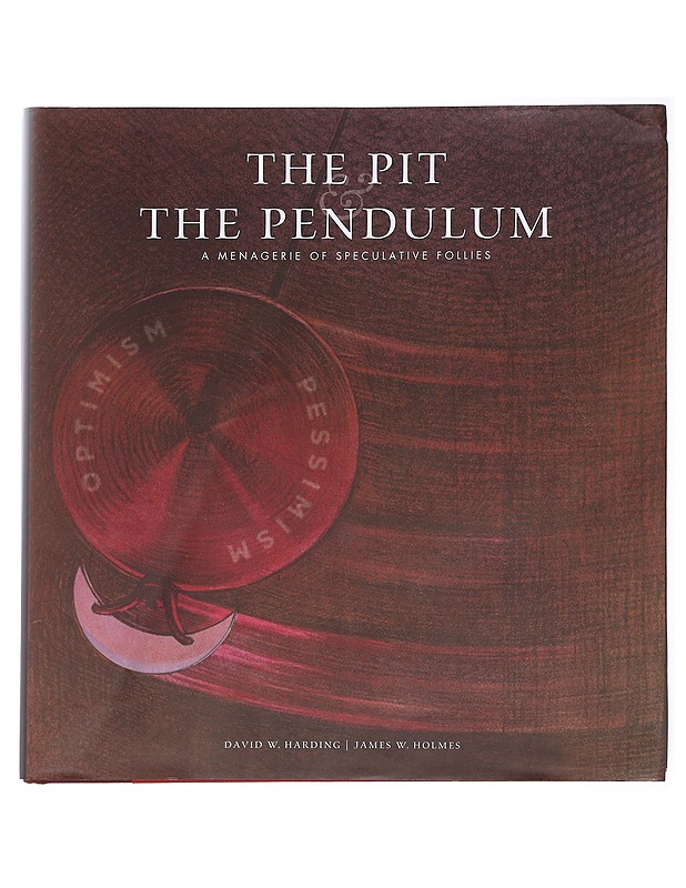 The Pit and the Pendulum: A Menagerie of Speculative Follies - David W. Harding & James W. Holmes - Historiakirjat - 10105593137 - 0