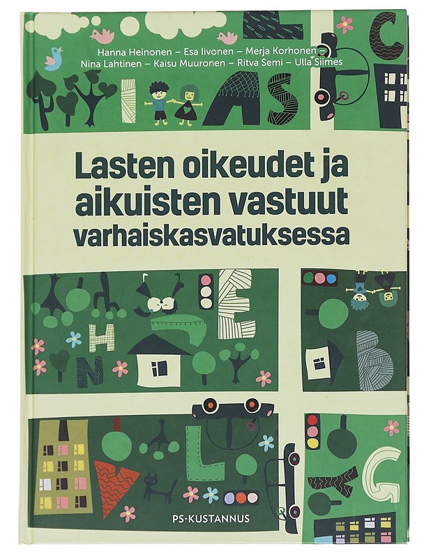 Lasten oikeudet ja aikuisten vastuut varhaiskasvatuksessa - Heinonen, Hanna - Tietokirjat ja oppaat - 10105593160 - 0
