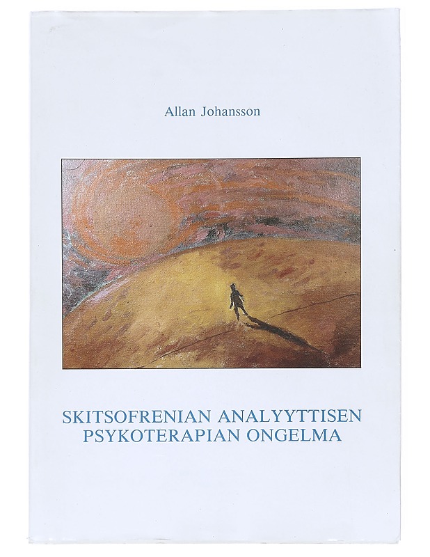 Skitsofrenian Analyyttisen Psykoterapian Ongelma - Allan Johansson - Tietokirjat ja oppaat - 10105593168 - 0