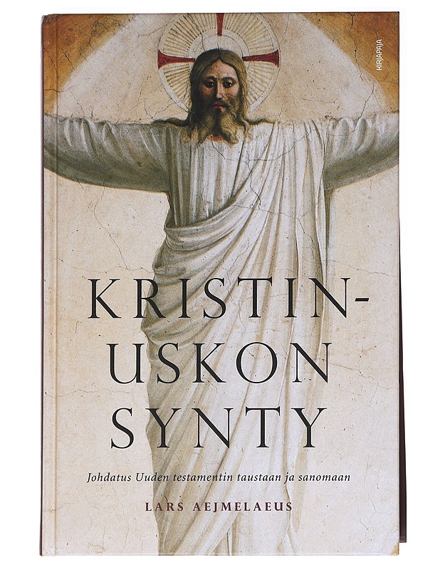 Kristinuskon synty / johdatus Uuden testamentin taustaan ja sanomaan - Lars Aejmelaeus - Historiakirjat - 10105593209 - 0