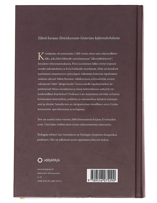 Kristinuskon synty / johdatus Uuden testamentin taustaan ja sanomaan - Lars Aejmelaeus - Historiakirjat - 10105593209 - 1