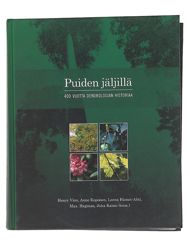 Puiden jäljillä - 400 vuotta dendrologian historiaa - Tietokirjat ja oppaat - 10105593228 - 0