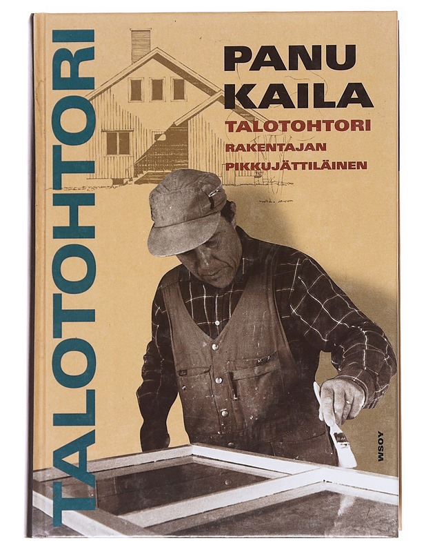 Talotohtori : Rakentajan pikkujättiläinen - Panu Kaila - Tietokirjat ja oppaat - 10105593252 - 0