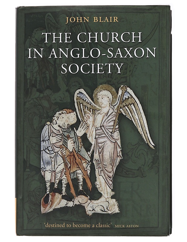 The Church in Anglo-Saxon Society - John Blair - Historiakirjat - 10105593277 - 0