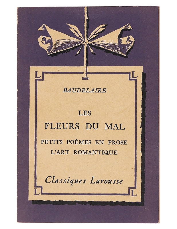 Les Fleurs du Mal, Petits Poèmes en prose, L'Art romantique - Charles Baudelaire - Runot ja näytelmät - 10105593293 - 0