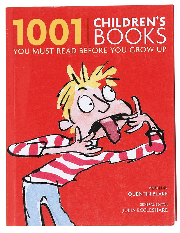 1001 children's books you must read before you grow up - Eccleshare, Julia - Lastenkirjat - 10105593311 - 0