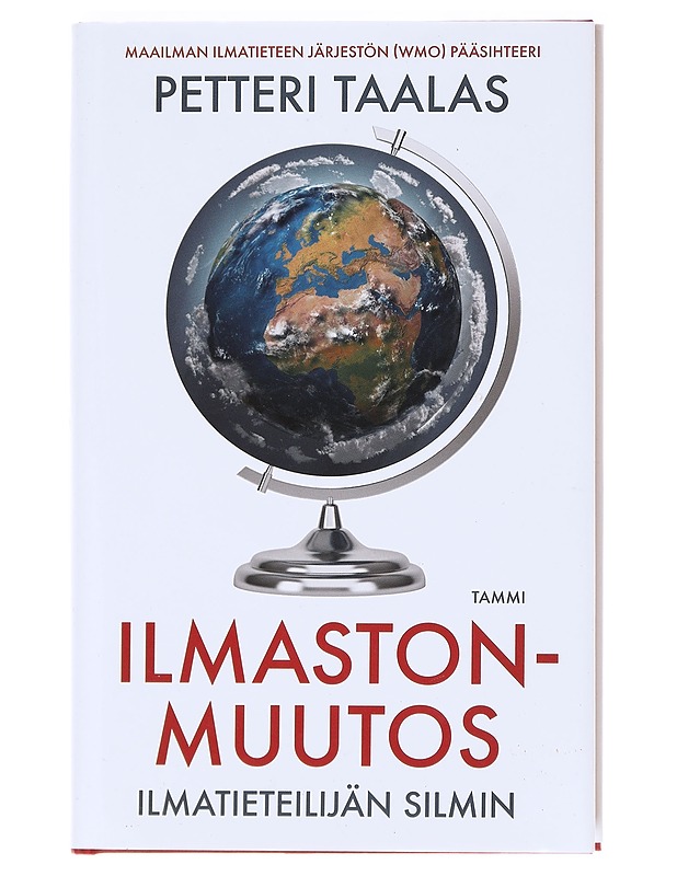 Ilmastonmuutos ilmatieteilijän silmin - Taalas, Petteri  - Tietokirjat ja oppaat - 10105593331 - 0
