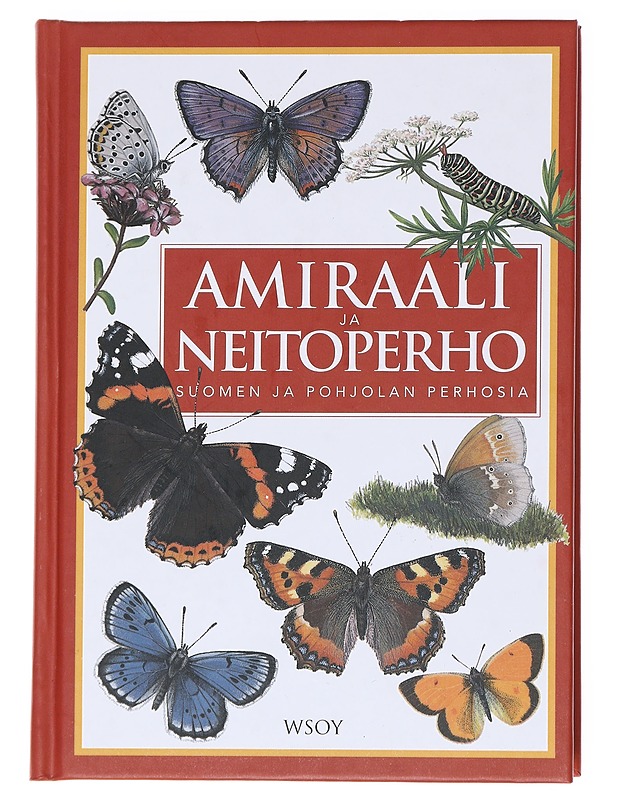 Amiraali ja neitoperho / Suomen ja Pohjolan perhosia - Trolle, Lars - Tietokirjat ja oppaat - 10105593375 - 0
