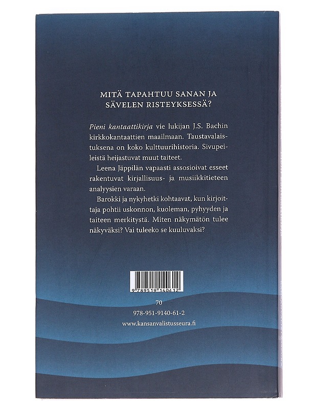Pieni kantaattikirja : J.S. Bachista, unista ja tiheästä todellisuudesta - Leena Jäppilä - Tietokirjat ja oppaat - 10105593685 - 1