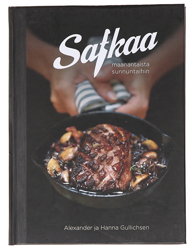 Safkaa : maanantaista sunnuntaihin - Gullichsen, Alexander - Ruokakirjat - 10105593707 - 0
