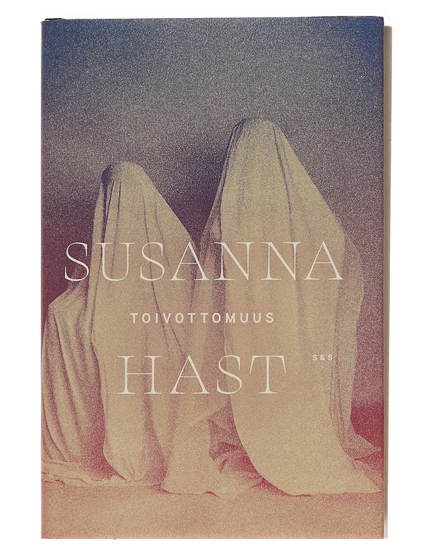 Toivottomuus - Susanna Hast - Romaanit ja novellit - 10105593744 - 0