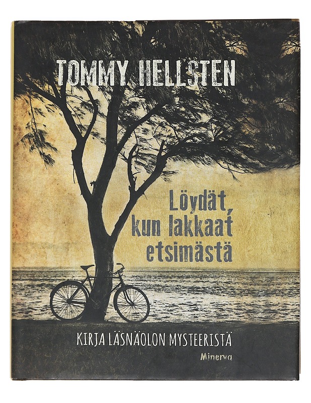 Löydät, kun lakkaat etsimästä / kirja läsnäolon mysteeristä - Tommy Hellsten - Tietokirjat ja oppaat - 10105593759 - 0