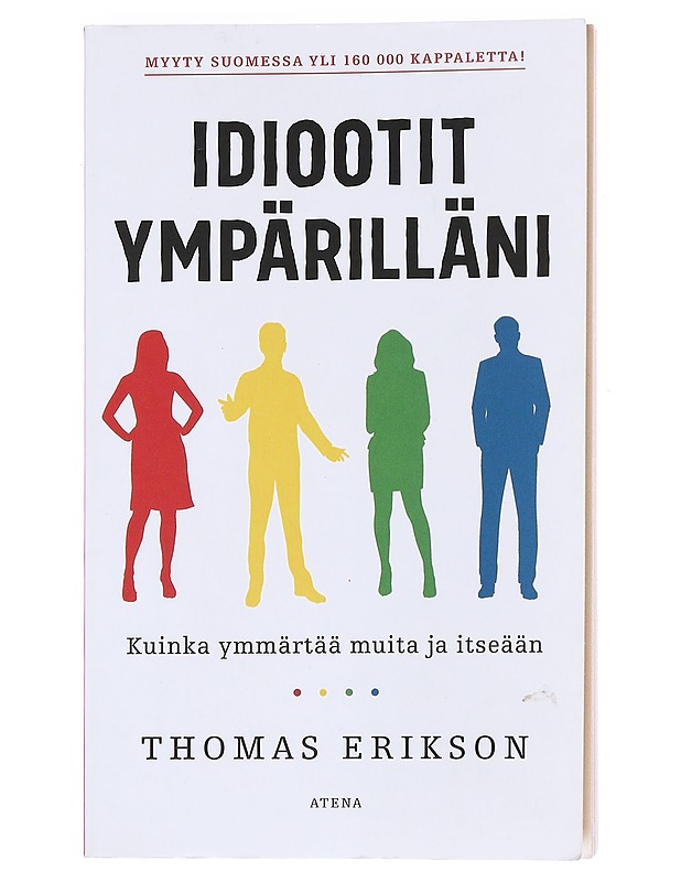 Idiootit ympärilläni - Erikson, Thomas - Tietokirjat ja oppaat - 10105593920 - 0