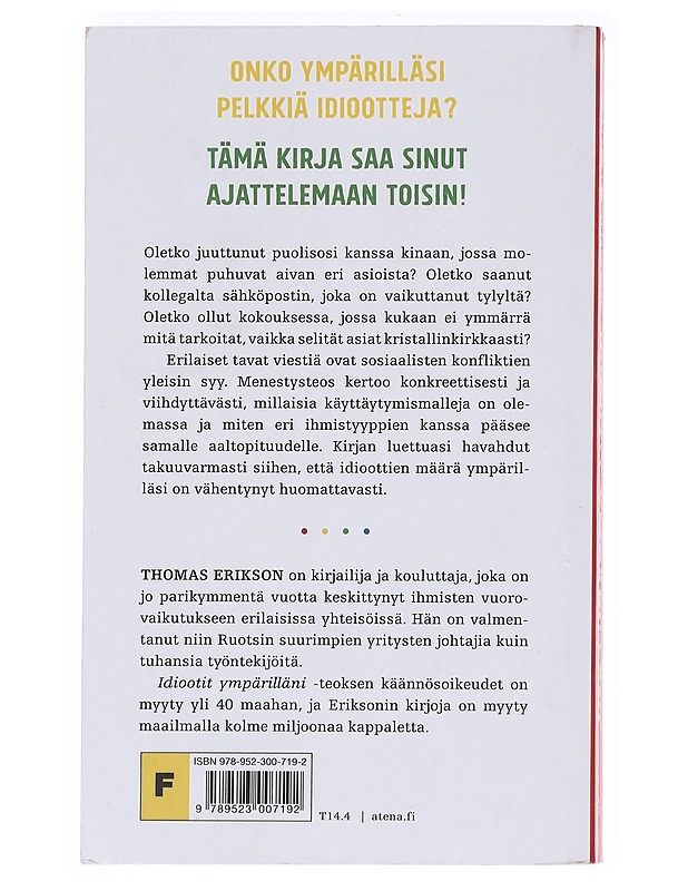 Idiootit ympärilläni - Erikson, Thomas - Tietokirjat ja oppaat - 10105593920 - 1