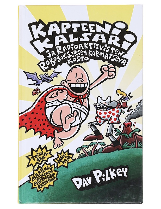 Kapteeni Kalsari ja radioaktiivisten robobokserien karmaiseva kosto - Pilkey, Dav - Lastenkirjat - 10105593935 - 0